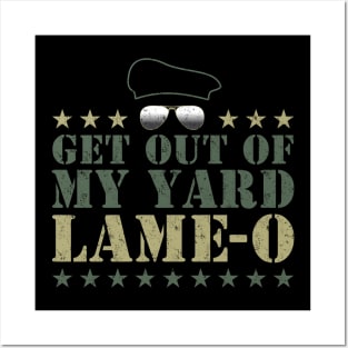 Get Out Of My Yard Lame-O Posters and Art